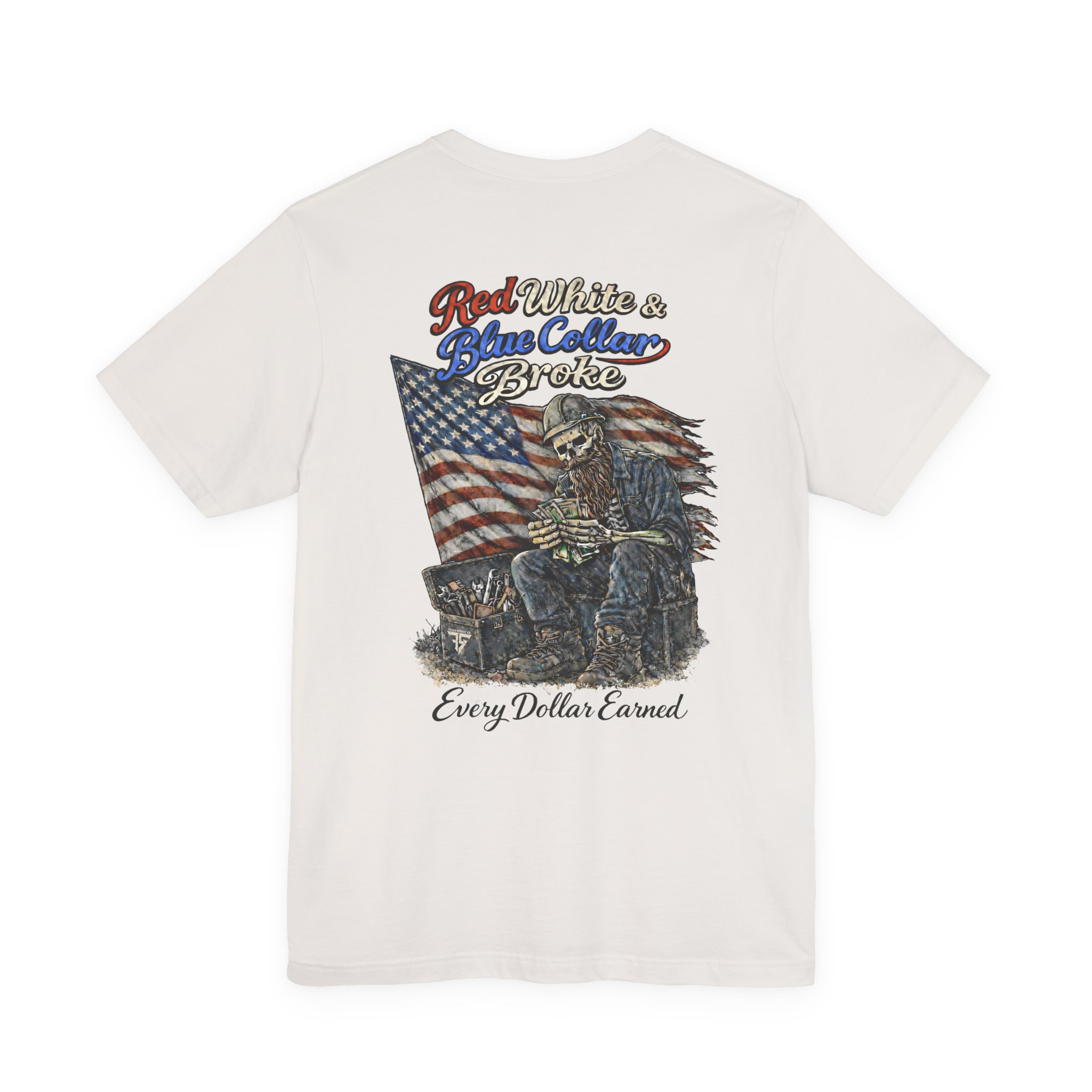 Red White & Blue Collar Broke T-Shirt | Every Dollar Earned Tee | Felon Supply Co - Image 5