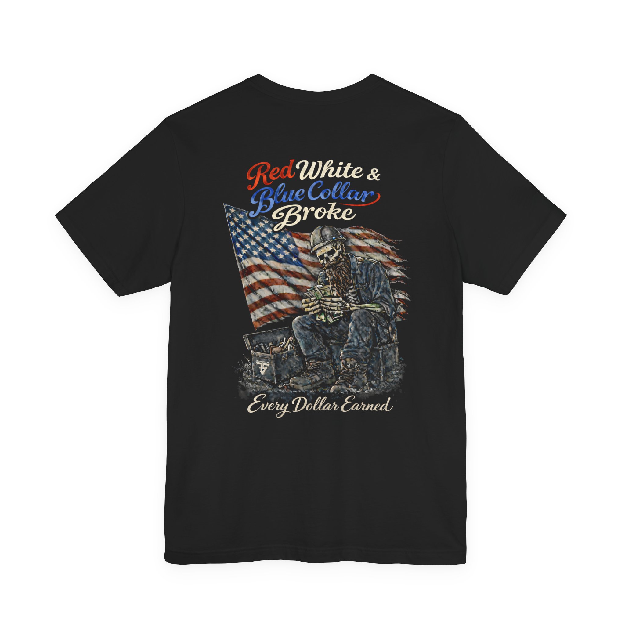 Red White & Blue Collar Broke T-Shirt | Every Dollar Earned Tee | Felon Supply Co - Image 3
